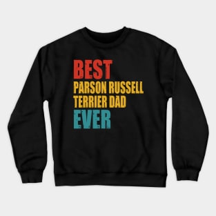 Vintage Best Parson Russell Terrier dad Ever Crewneck Sweatshirt
